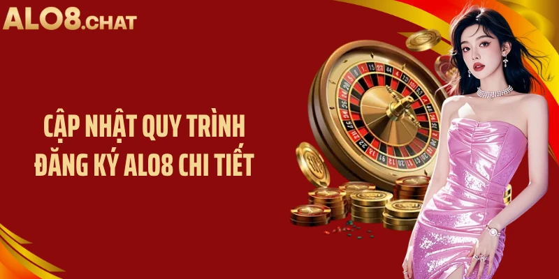 Cập nhật quy trình đăng ký ALO8 chi tiết