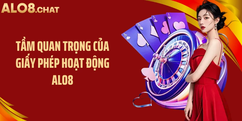 Tầm quan trọng của giấy phép hoạt động ALO8