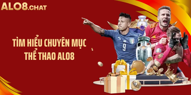 Tìm hiểu chuyên mục thể thao ALO8