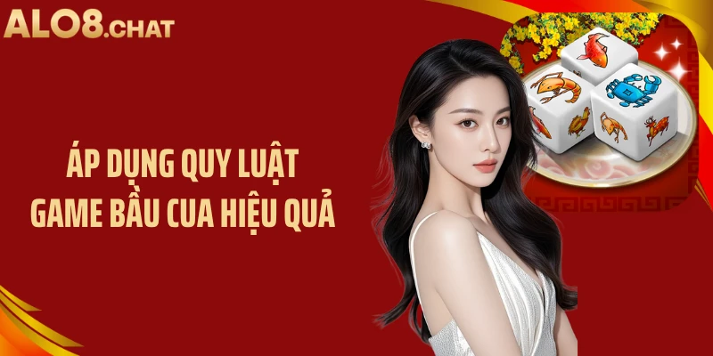 Áp dụng quy luật game bầu cua hiệu quả