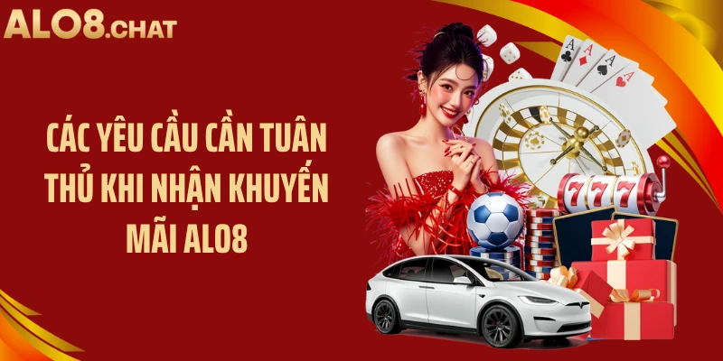 Các yêu cầu cần tuân thủ khi nhận khuyến mãi ALO8