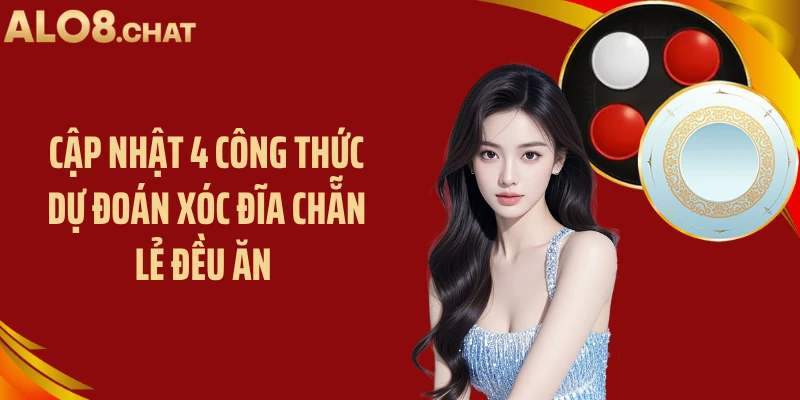 Cập nhật 4 công thức dự đoán xóc đĩa chẵn lẻ đều ăn 