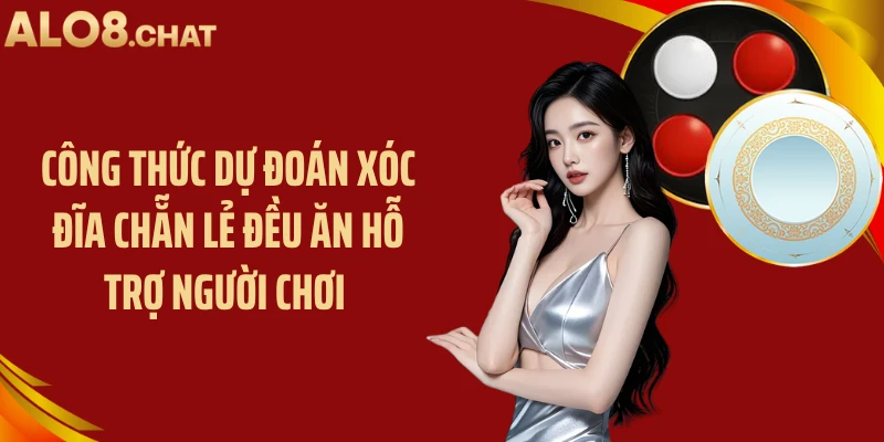 Công thức dự đoán xóc đĩa chẵn lẻ đều ăn hỗ trợ người chơi 