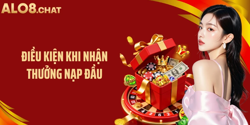 Điều kiện khi nhận thưởng nạp đầu