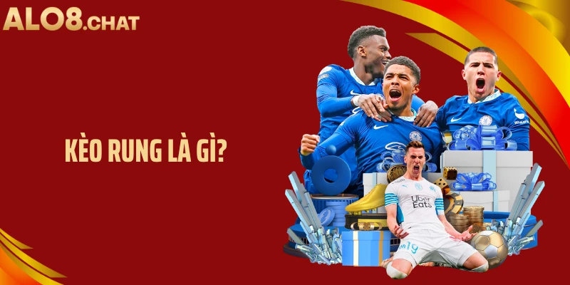 Kèo Rung Là Gì? Hình Thức Kèo Linh Hoạt Trong Cá Cược