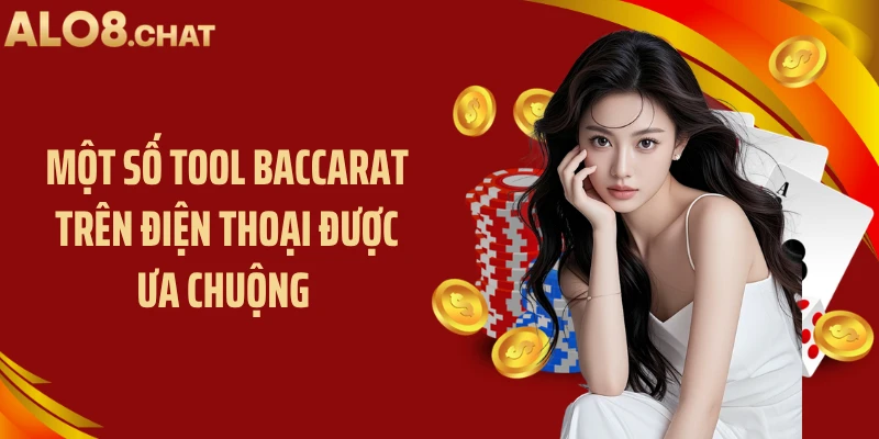 Một số tool baccarat trên điện thoại được ưa chuộng
