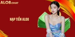 Nạp Tiền ALO8: Cập Nhật Giao Dịch Chuẩn, Nhanh Chóng Nhất