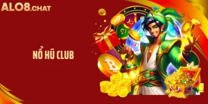 Nổ Hũ Club: Trải Nghiệm Quay Thưởng Thú Vị Tại ALO8
