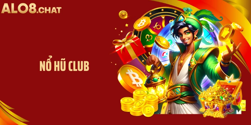 Nổ Hũ Club: Trải Nghiệm Quay Thưởng Thú Vị Tại ALO8