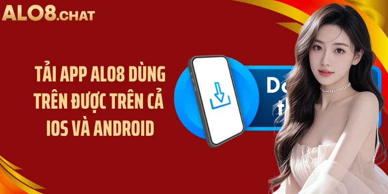Tải app ALO8 dùng trên được trên cả iOS và Android