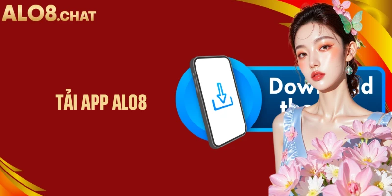 Tải App ALO8 Cách Truy Cập Cá Cược Nhanh Trên Mobile
