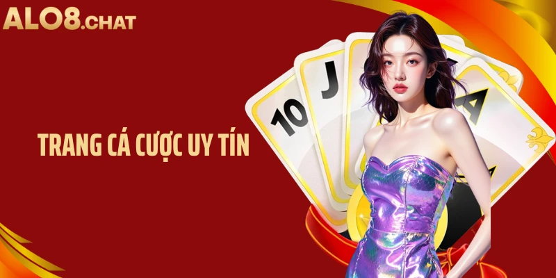 Trang Cá Cược Uy Tín ALO8: Trải Nghiệm An Toàn Mỗi Ngày